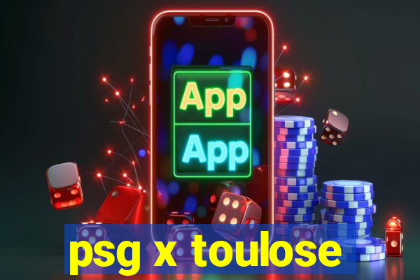 psg x toulose