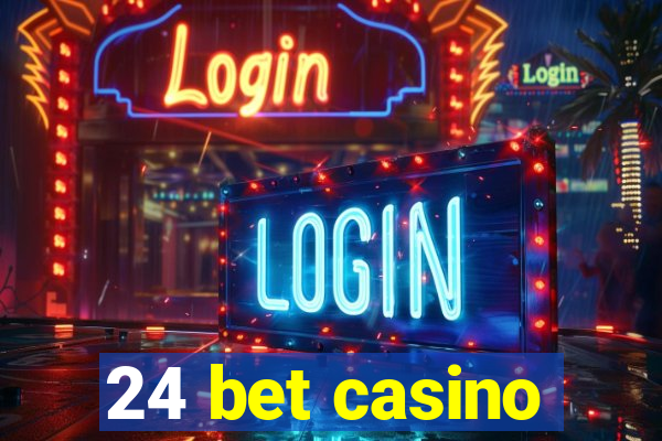 24 bet casino