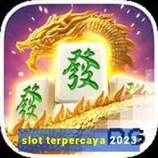 slot terpercaya 2023