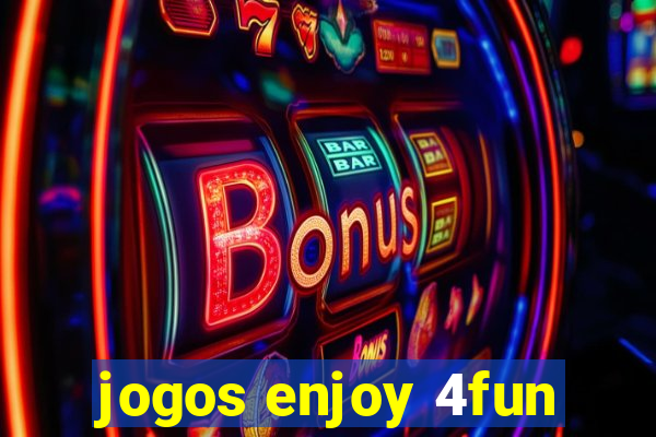 jogos enjoy 4fun