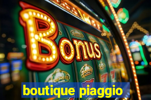 boutique piaggio