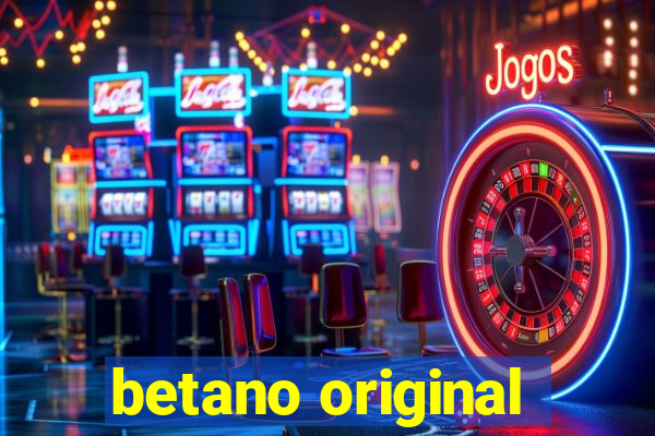 betano original