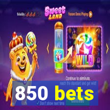 850 bets