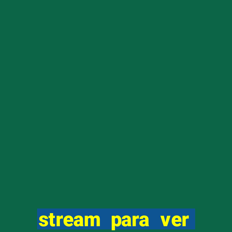 stream para ver jogos de futebol