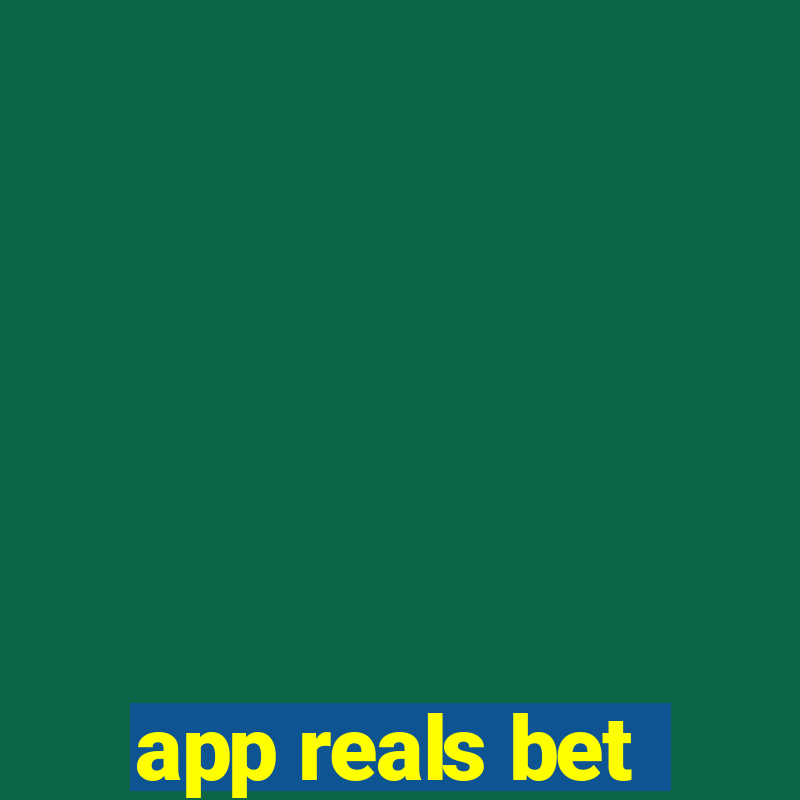 app reals bet