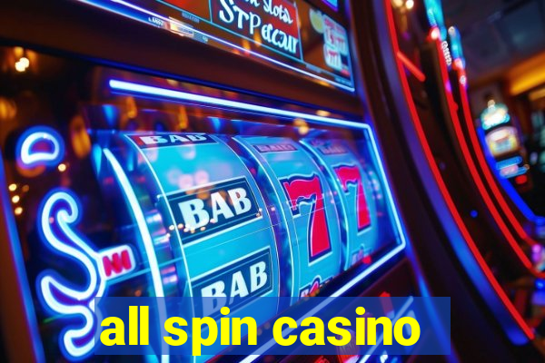 all spin casino