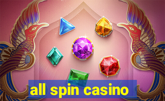 all spin casino