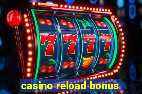 casino reload bonus