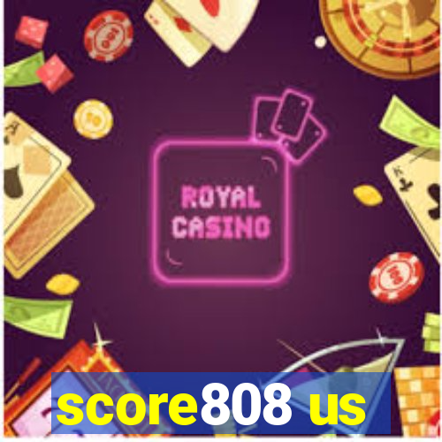 score808 us