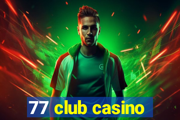 77 club casino