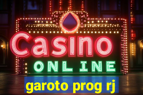 garoto prog rj