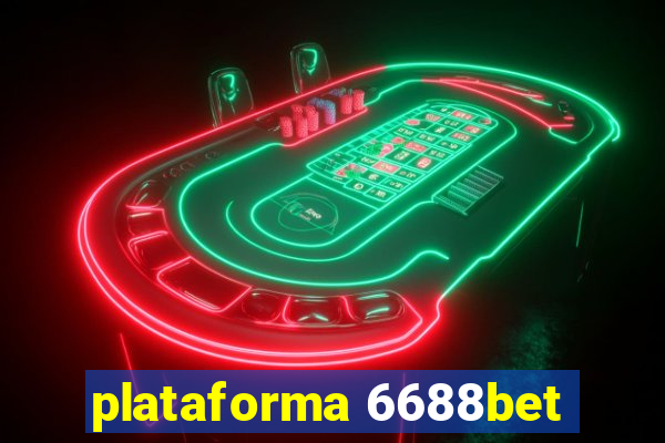 plataforma 6688bet