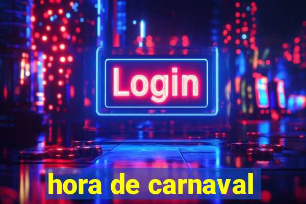 hora de carnaval