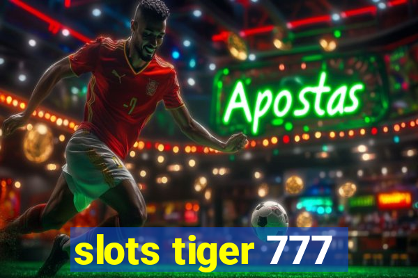 slots tiger 777