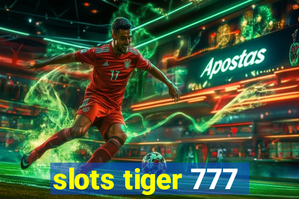 slots tiger 777