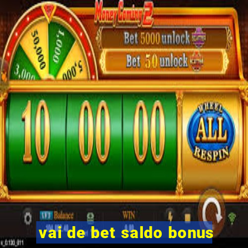 vai de bet saldo bonus