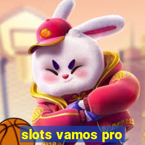 slots vamos pro