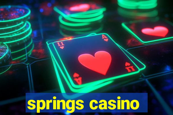 springs casino