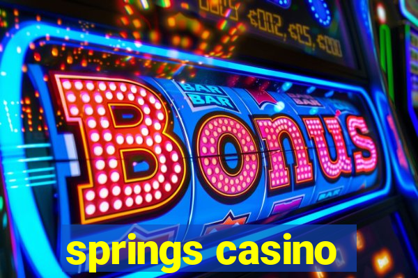 springs casino