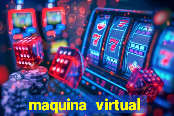 maquina virtual para jogar