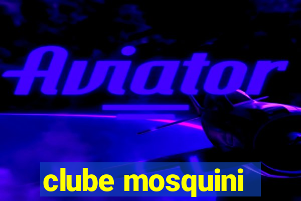 clube mosquini