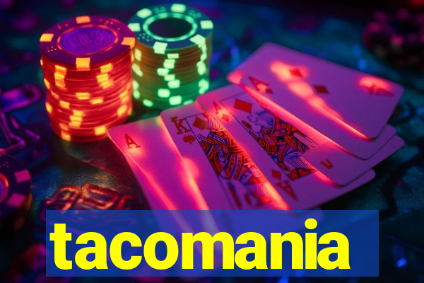 tacomania