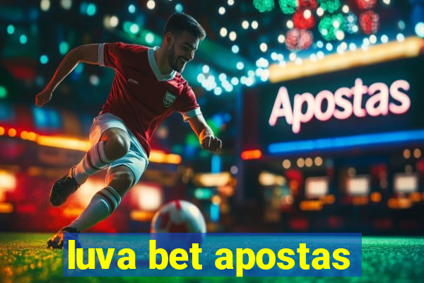 luva bet apostas