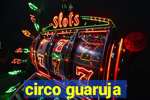 circo guaruja