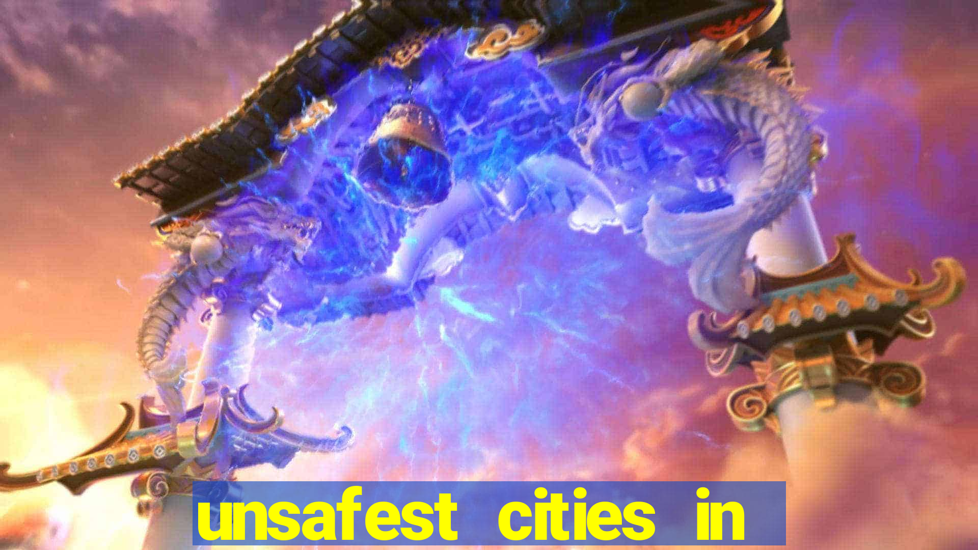 unsafest cities in the us