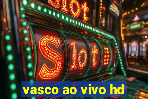 vasco ao vivo hd