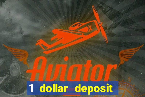 1 dollar deposit bonus casinos