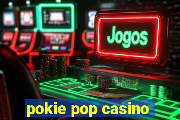 pokie pop casino