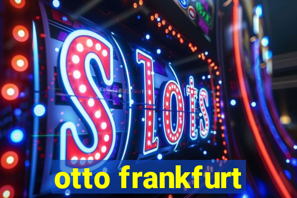 otto frankfurt