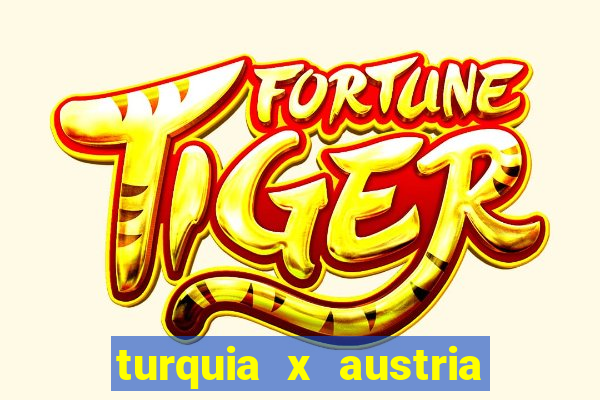 turquia x austria onde assistir