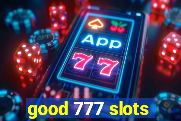 good 777 slots