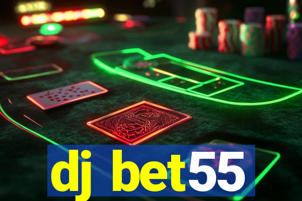 dj bet55