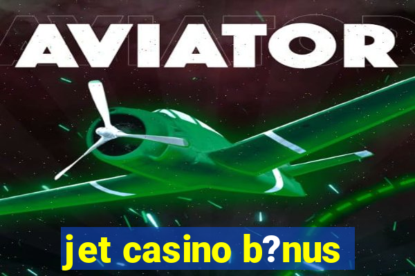 jet casino b?nus