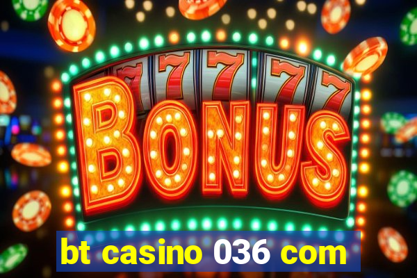 bt casino 036 com