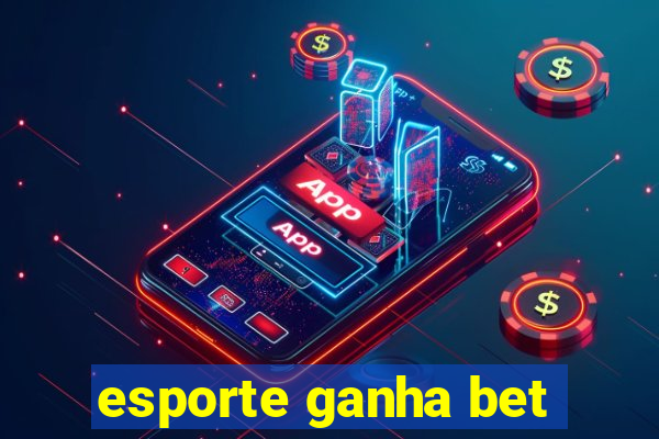 esporte ganha bet