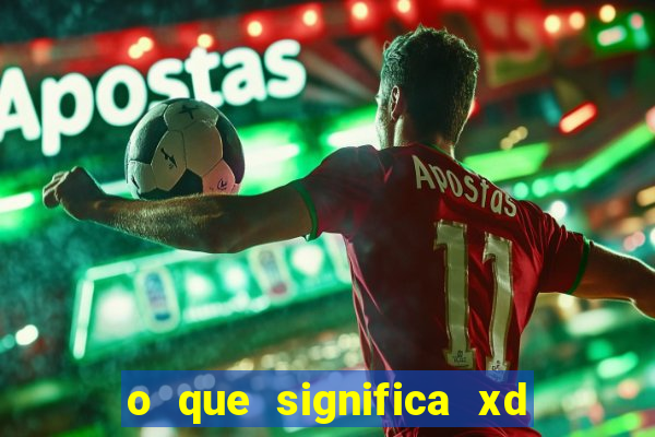 o que significa xd nos jogos