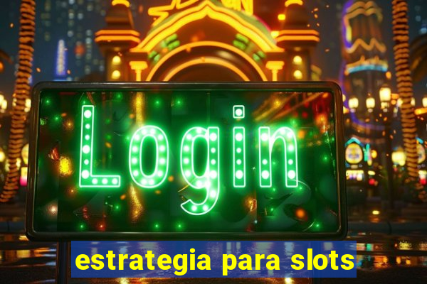 estrategia para slots