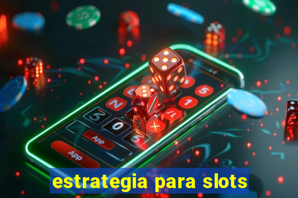 estrategia para slots