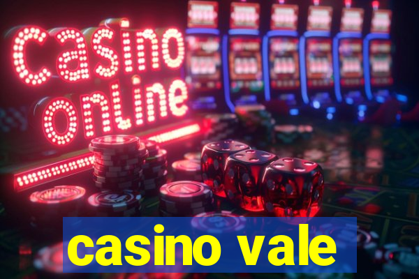 casino vale