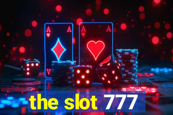 the slot 777