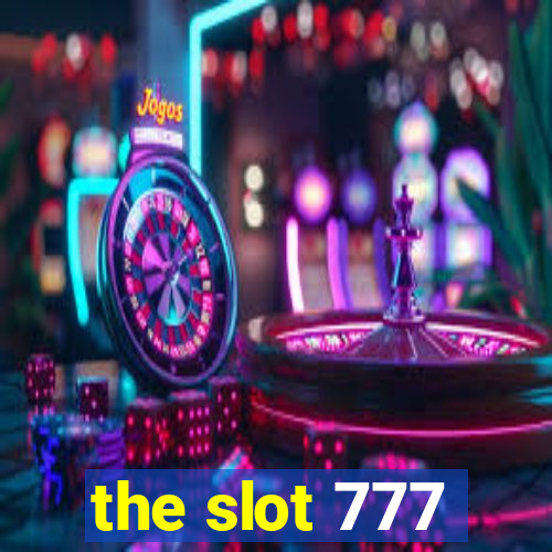 the slot 777