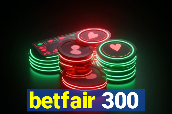 betfair 300