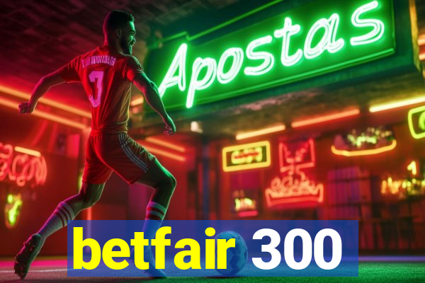 betfair 300