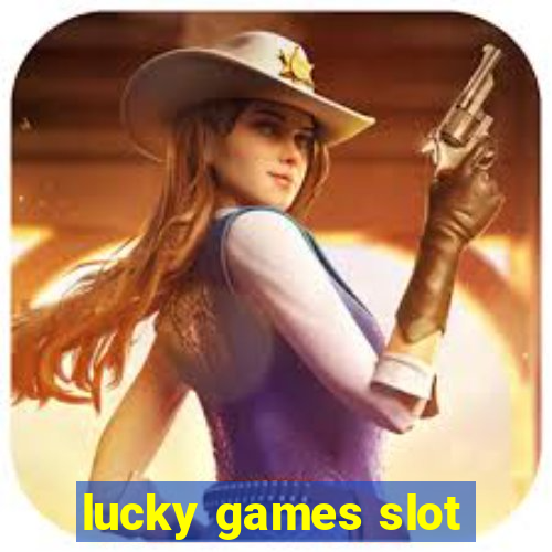 lucky games slot