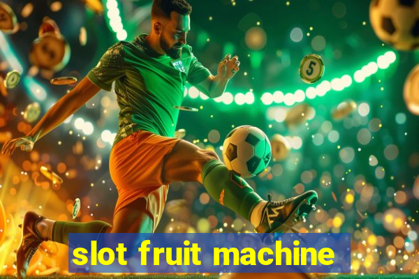 slot fruit machine