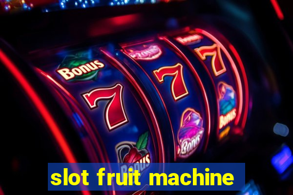 slot fruit machine